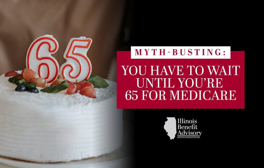 Myth-Busting: You Have to Wait Until You’re 65 for Medicare (Spoiler Alert: You May Not Have To)